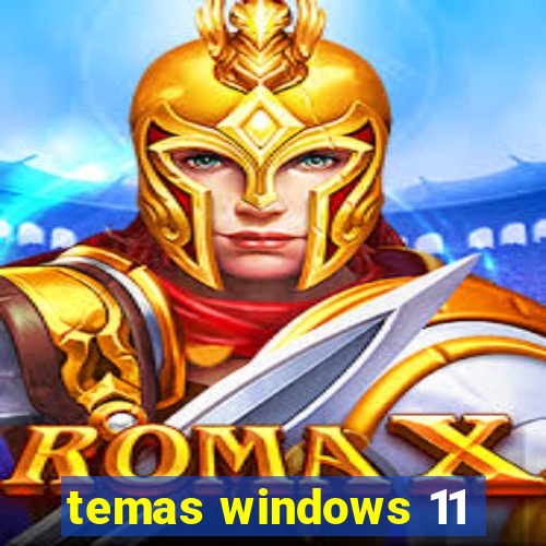 temas windows 11